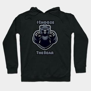 i choose the bear Hoodie